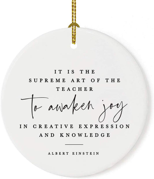 Andaz Press Round Ceramic Porcelain Christmas Tree Ornament for Teacher Thank You Gift, is The Supreme Art of The Teacher to Awaken Joy in Creative Expression and Knowledge, Albert Einstein, 1-Pack