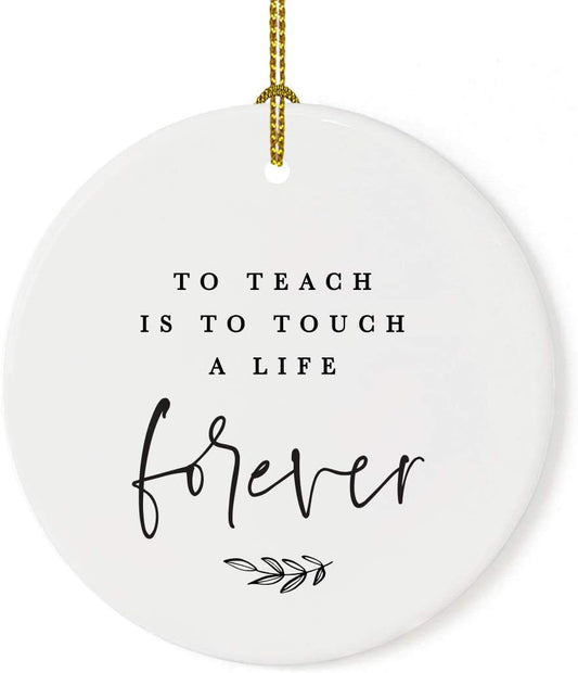 Andaz Press Round Ceramic Porcelain Christmas Tree Ornament for Teacher Thank You Appreciation Graduation Gift, to Teach is to Touch a Life Forever, 1-Pack