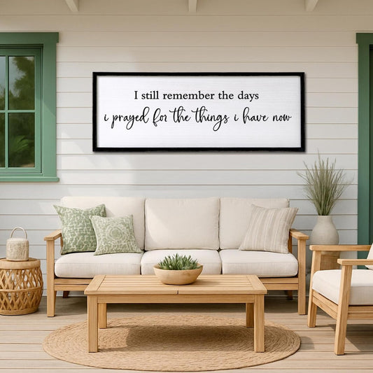 I Still Remember The Days I Prayed Wall Decor Art 24"X10" for Home Living Room Family Wall Wooden Framed Sign (Black)