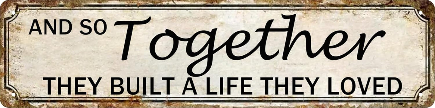 And So Together They Built A Life They Loved Tin Sign Farmhouse Wall Decor Rustic Home Decor Farm House Decorations For Home 4x16 Inch