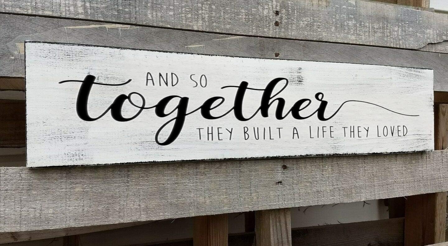 Together They Built A Life They Loved Sign 4x16 Inch, Farmhouse Signs for Home Decor and So They Built A Life They Loved Rustic Signs Wall Decor Love Sign Love Decor for Bedroom