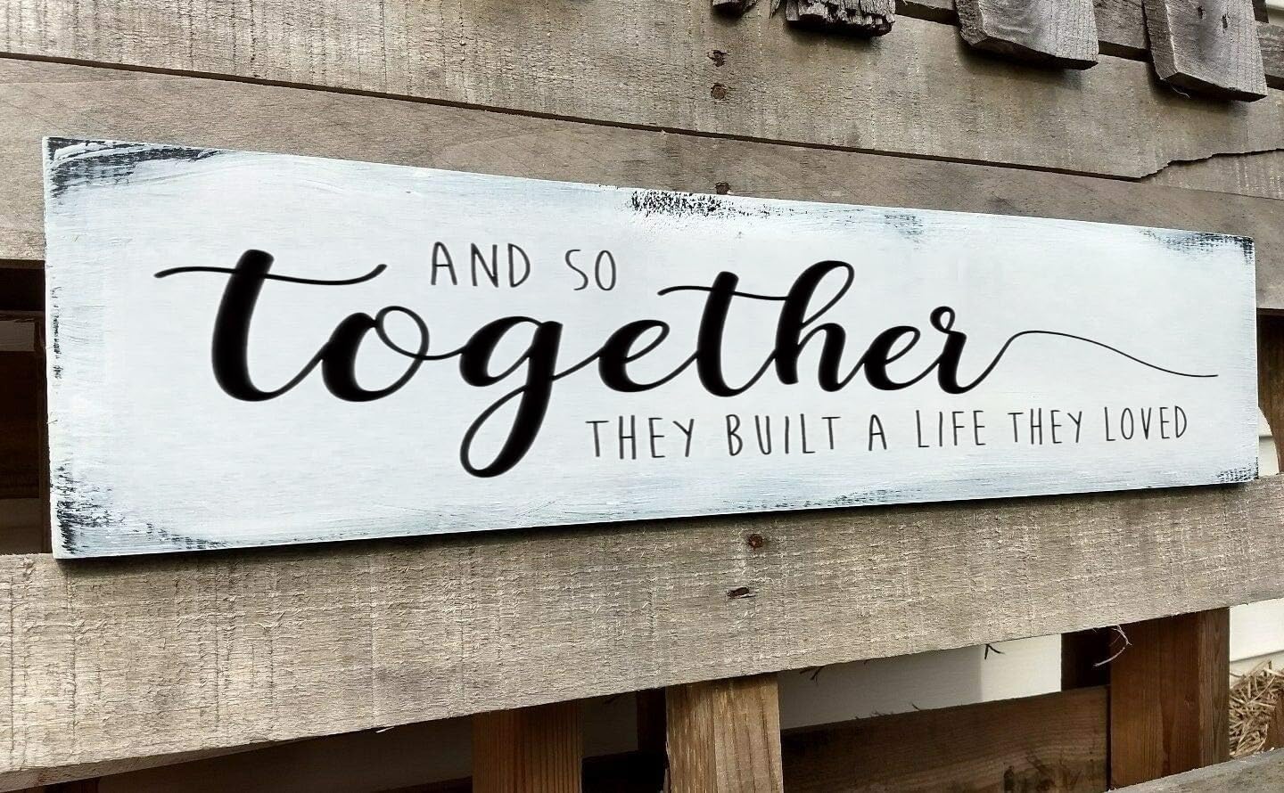 Together They Built A Life They Loved Sign 6x16 Inch, Farmhouse Signs for Home Decor And So They Built A Life They Loved Rustic Signs Wall Decor Love Sign Love Decor For Bedroom